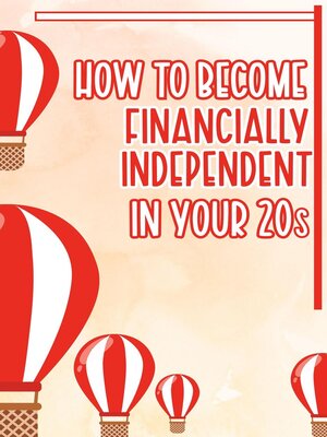 cover image of How to Become Financially Independent in Your 20s